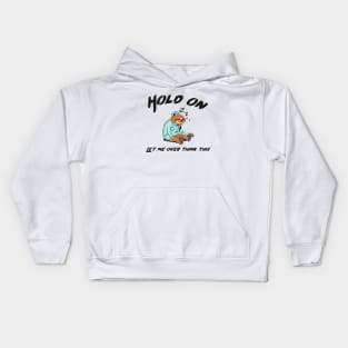 Hold on let me overthink this sloth design for sloth lover Kids Hoodie